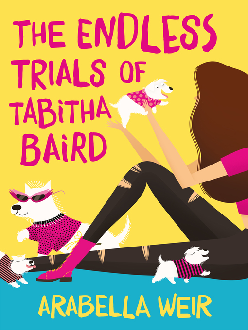 Title details for The Endless Trials of Tabitha Baird by Arabella Weir - Available